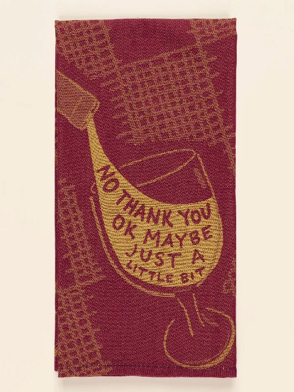 No Thank You OK Maybe Just A Little Bit Dish Towel